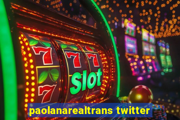 paolanarealtrans twitter